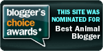 My site was nominated for Best Animal Blogger!